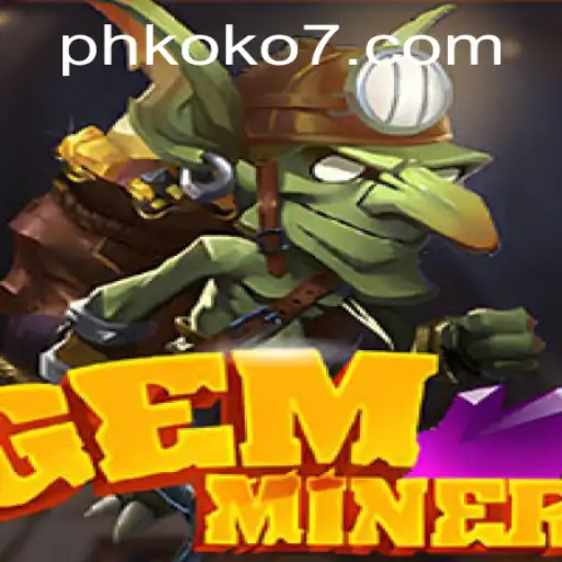 Discover the Exciting World of GemMiner: Join the Adventure with KOKO7